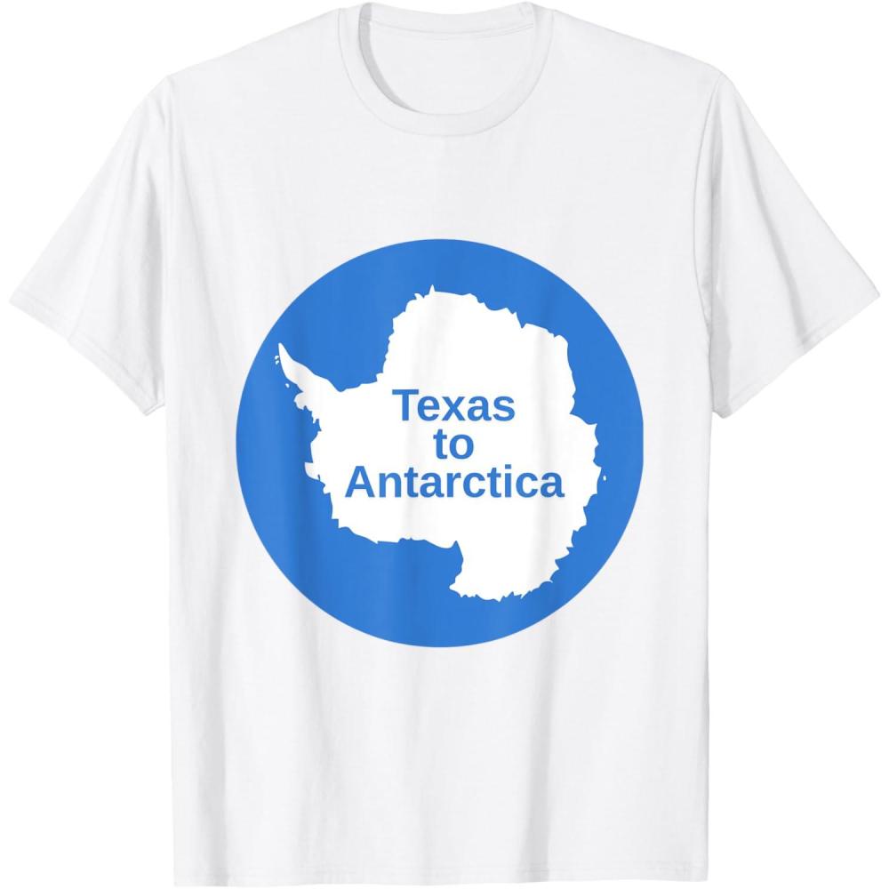 imageFrom Texas to Antarctica TShirtWhite