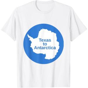From Texas to Antarctica T-Shirt(White)