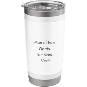 Man of Few Words. But Many Cups Stainless Steel Insulated Tumbler(White)